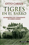 Otto Carius - Tigres en el barro : Las memorias del comandante de carros alemán