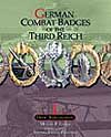 GERMAN COMBAT BADGES OF THE THIRD REICH: Volume 1 - Heer & Kriegsmarine