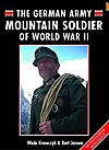 The german army: MOUNTAIN SOLDIER OF WORLD WAR II